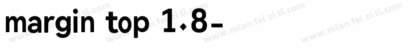 margin top 1.8字体转换